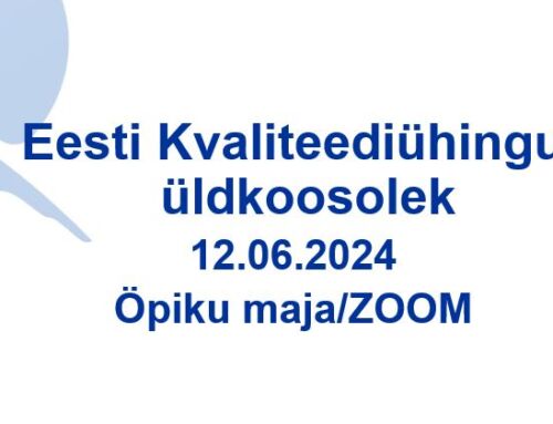 Eesti Kvaliteediühingu üldkoosolek Ülemiste Citys (Öpiku) ja Zoomis